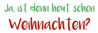ist_denn_schon_weihnachten.png